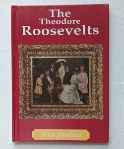 The Theodore Roosevelts