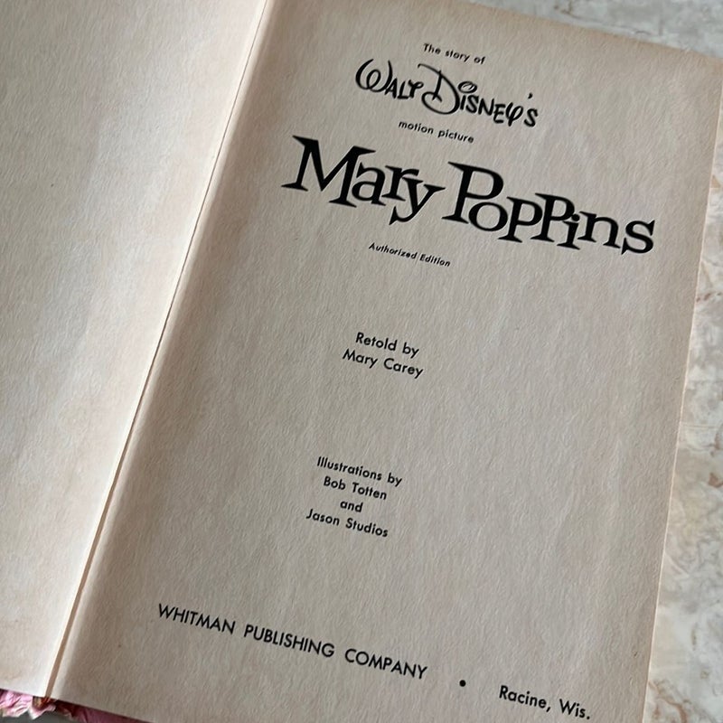 The Story of Walt Disney’s Motion Picture Mary Poppins 