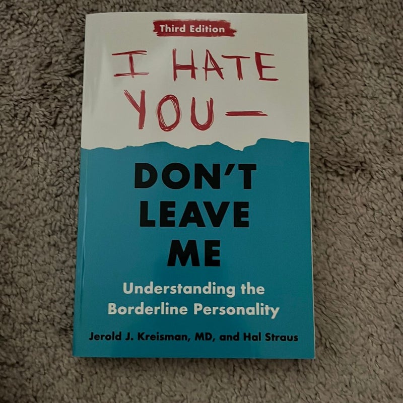 I Hate You--Don't Leave Me: Third Edition