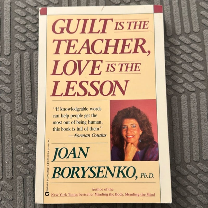 Guilt Is the Teacher, Love Is the Lesson