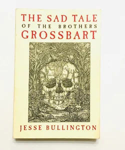 The Sad Tale of the Brothers Grossbart