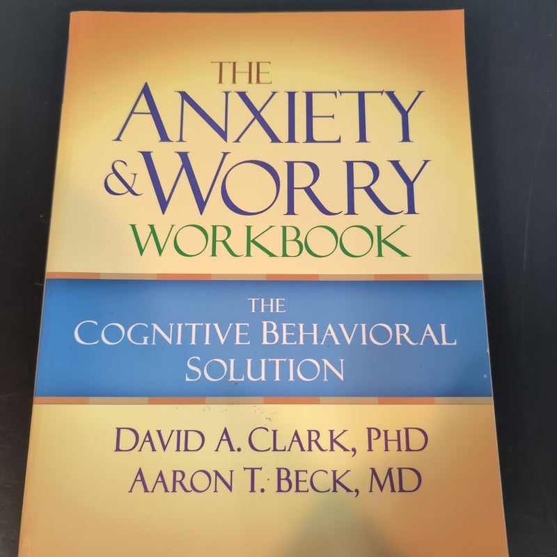 The Anxiety and Worry Workbook