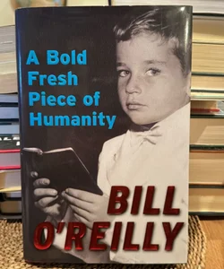 A Bold Fresh Piece of Humanity, First Edition 2008