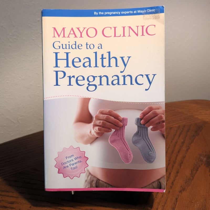 Mayo Clinic Guide to a Healthy Pregnancy