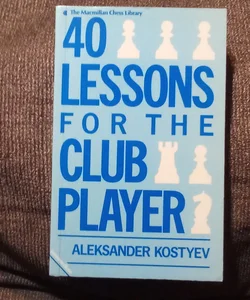 Forty Lessons for the Club Player