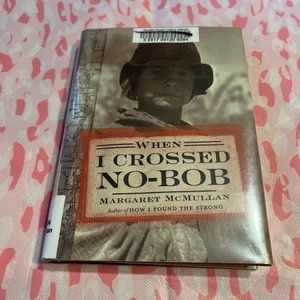 When I Crossed No-Bob