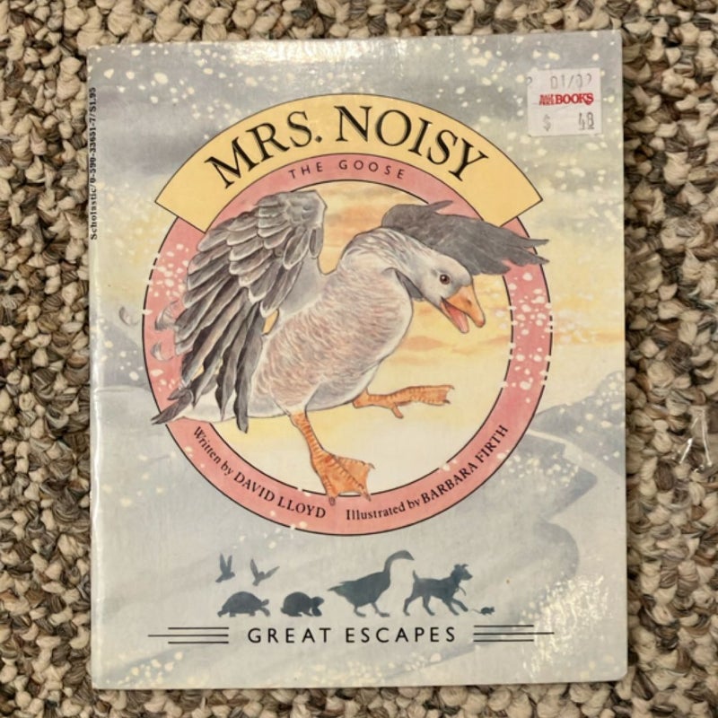 Mrs. Noisy, The Goose