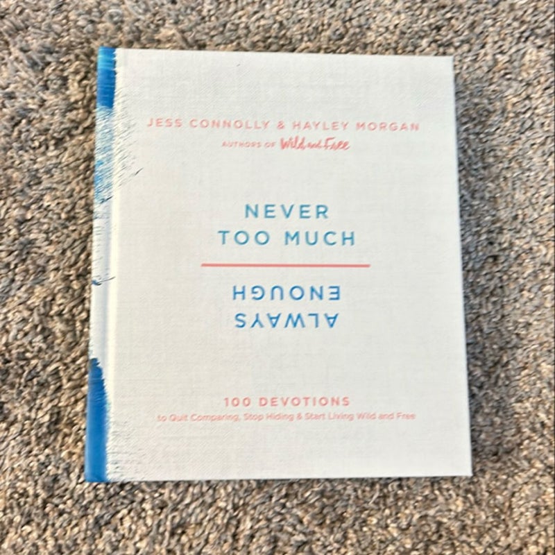 Always Enough, Never Too Much