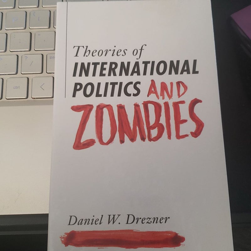 Theories of International Politics and Zombies