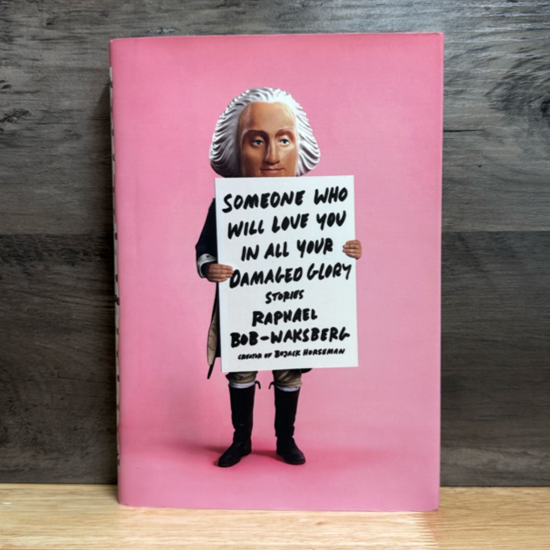 Someone Who Will Love You in All Your Damaged Glory