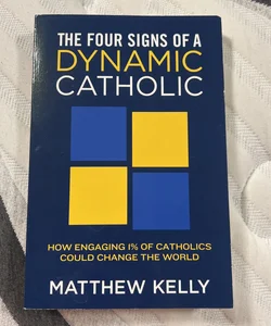 Four Signs of a Dynamic Catholic