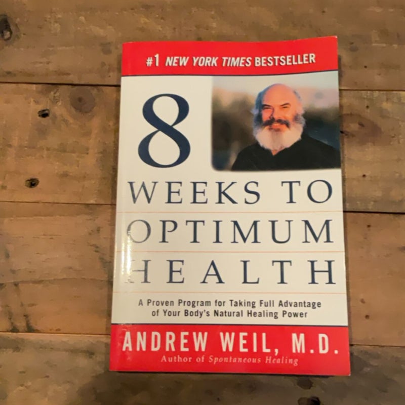 Eight Weeks to Optimum Health