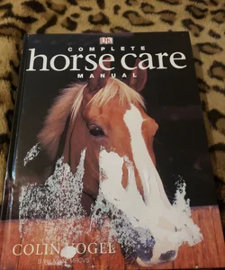 The Complete Horse Care Manual