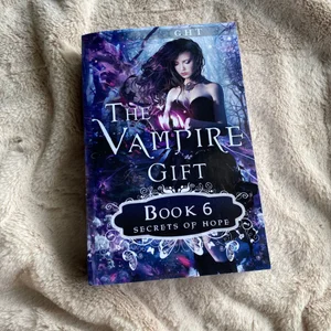 The Vampire Gift 6: Secrets of Hope