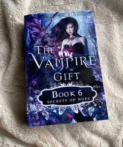 The Vampire Gift 6: Secrets of Hope