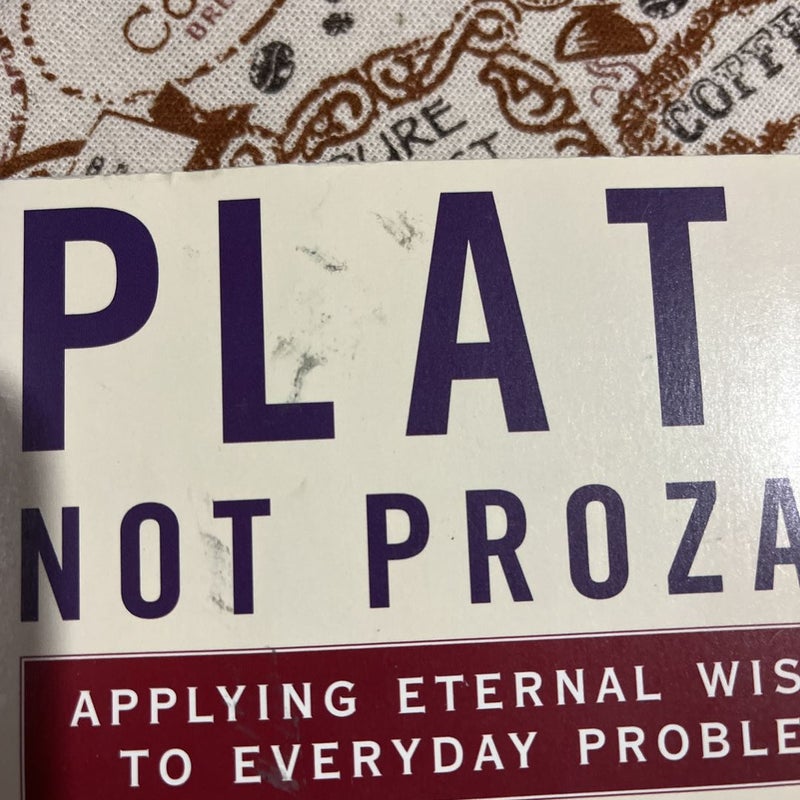 Plato, Not Prozac!