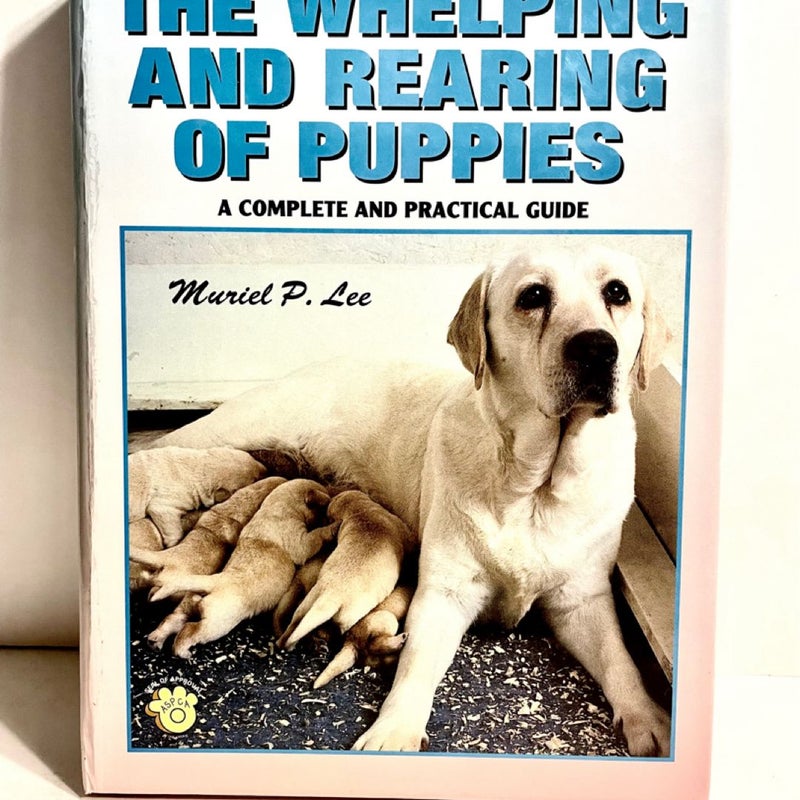 The Complete Guide to Whelping and Rearing Puppies