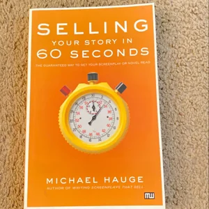 Selling Your Story in 60 Seconds