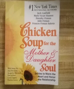 Chicken Soup for the Mother and Daughter Soul