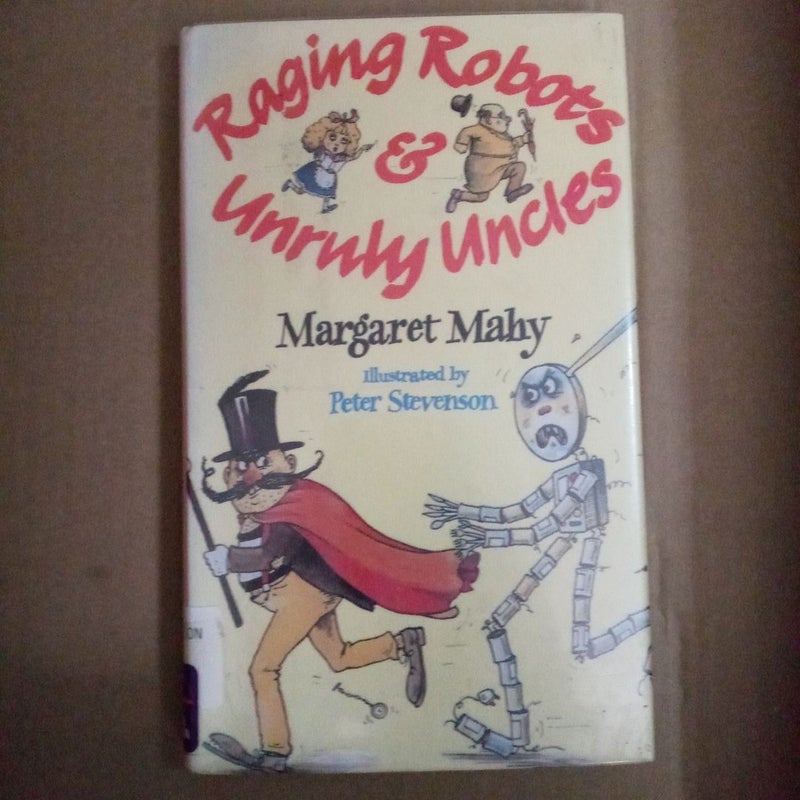 Raging Robots and Unruly Uncles