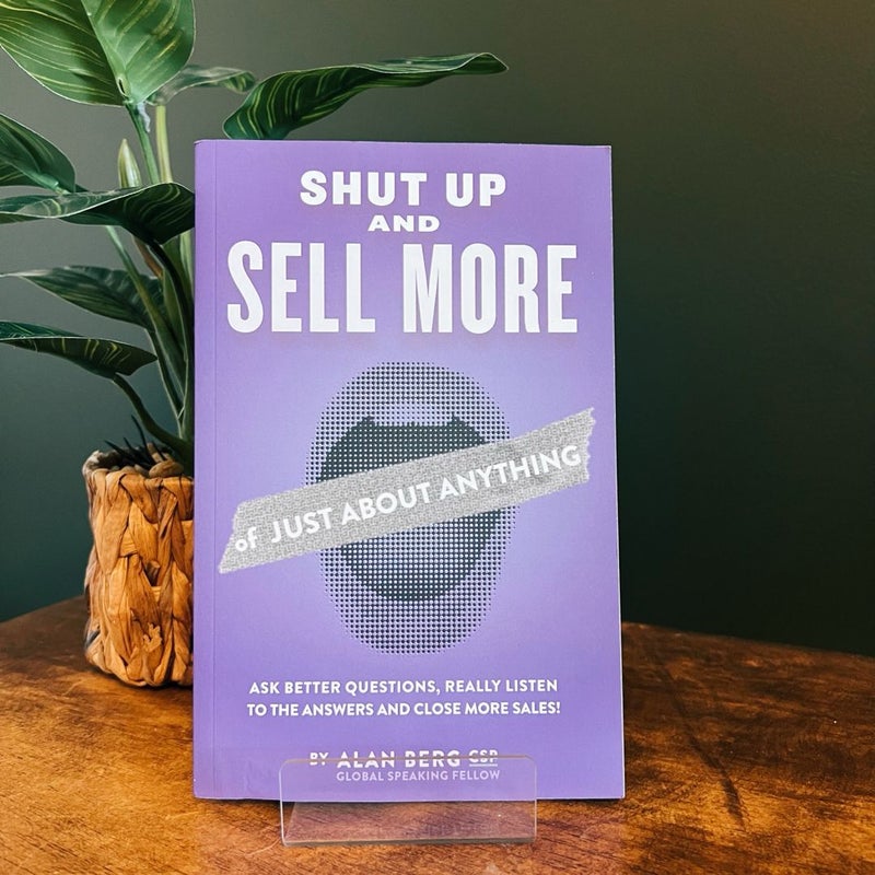 Shut up and Sell More of Just about Anything