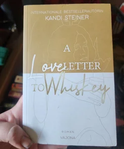 A Love Letter to Whiskey (German)