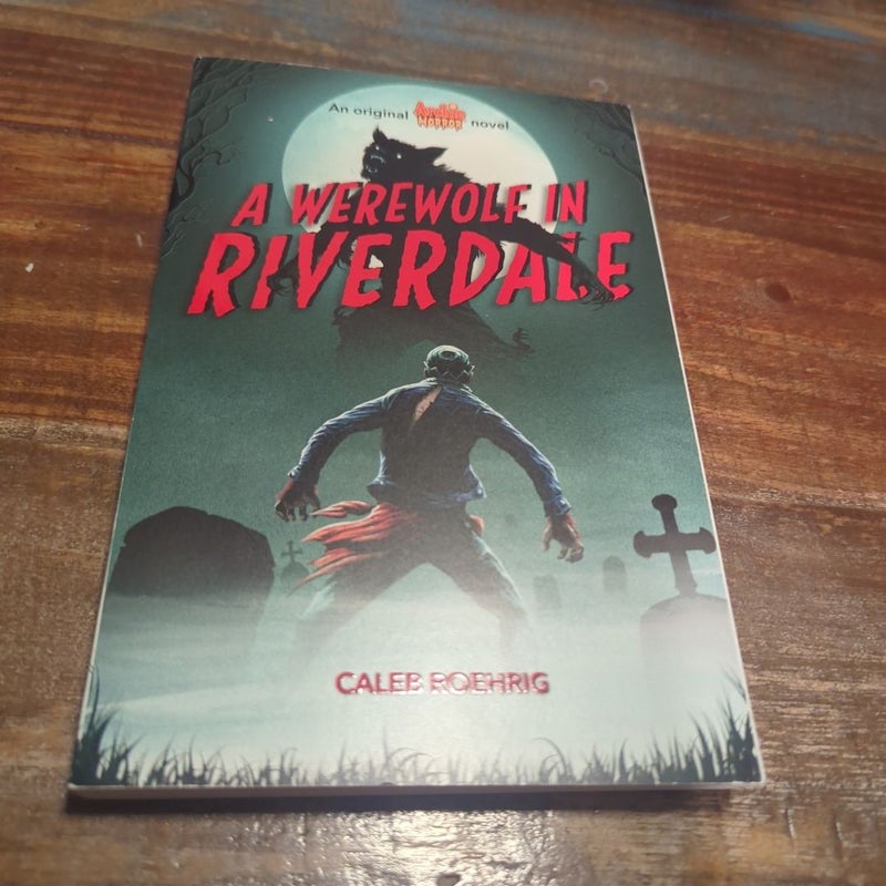 A Werewolf in Riverdale (Archie Horror, Book 1)