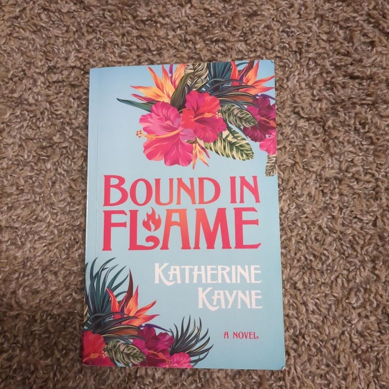 Bound in Flame