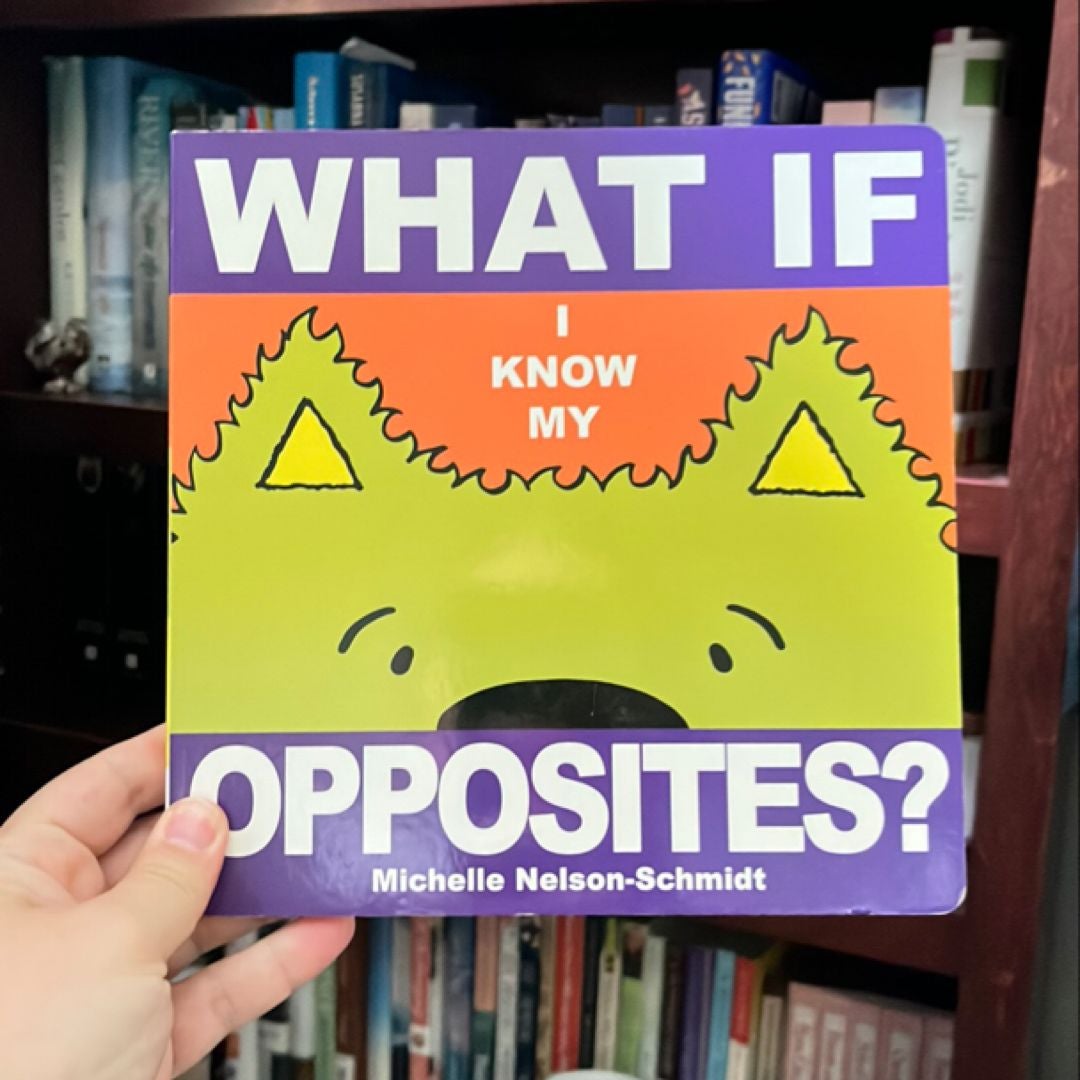 What If I Know My Opposites?