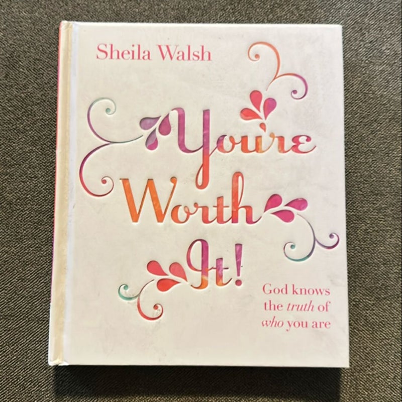 You're Worth It!