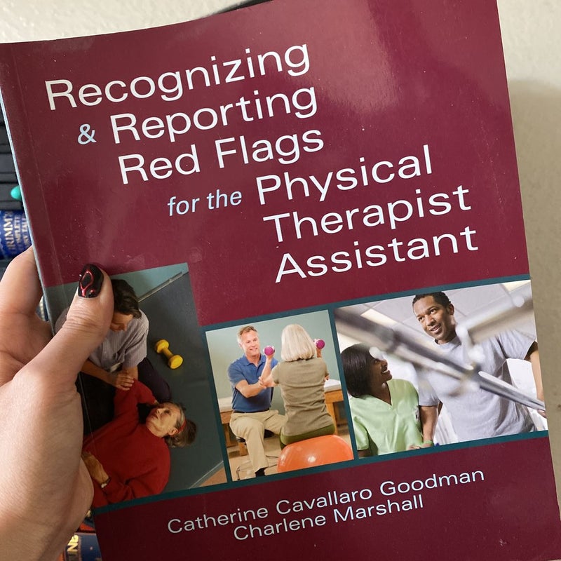 Recognizing and Reporting Red Flags for the Physical Therapist Assistant