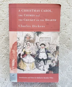 A Christmas Carol, The Chimes, and The Cricket on the Hearth (1st Barnes & Noble Classics Printing, 2004)