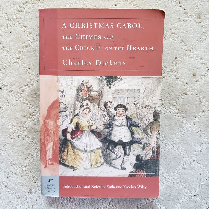 A Christmas Carol, The Chimes, and The Cricket on the Hearth (1st Barnes & Noble Classics Printing, 2004)