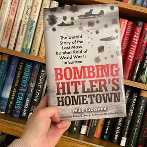 Bombing Hitler's Hometown