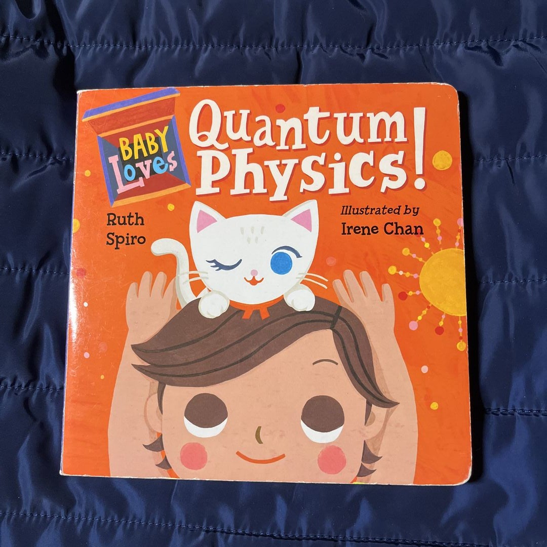 Baby Loves Quantum Physics!