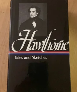 Nathaniel Hawthorne: Tales and Sketches (LOA #2)