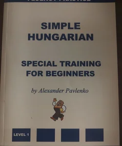 Simple Hungarian, Special Training for Beginners