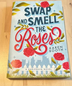 Swap and Smell the Roses