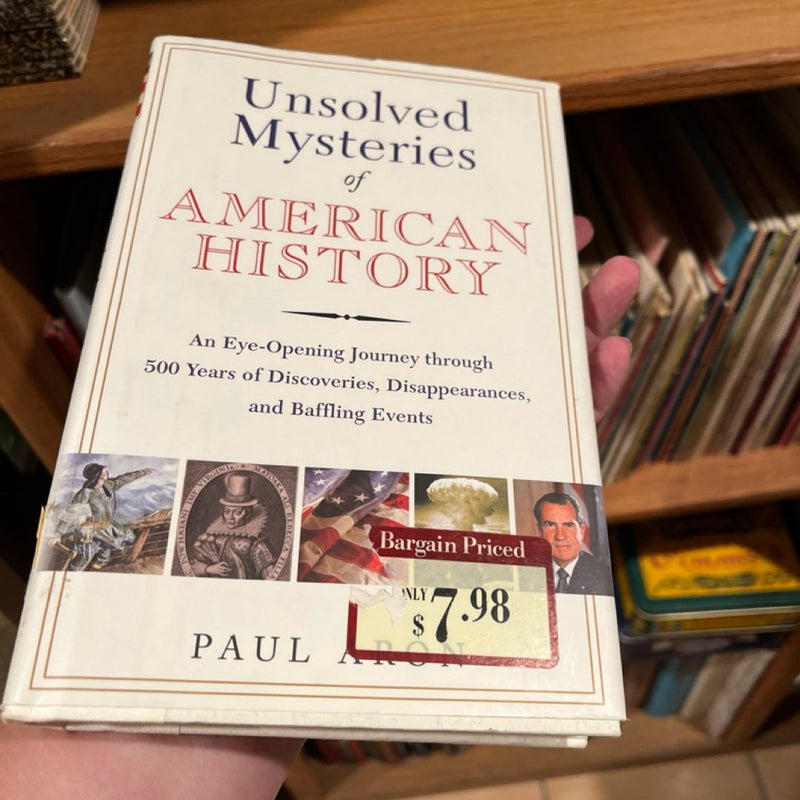 Unsolved Mysteries of American History