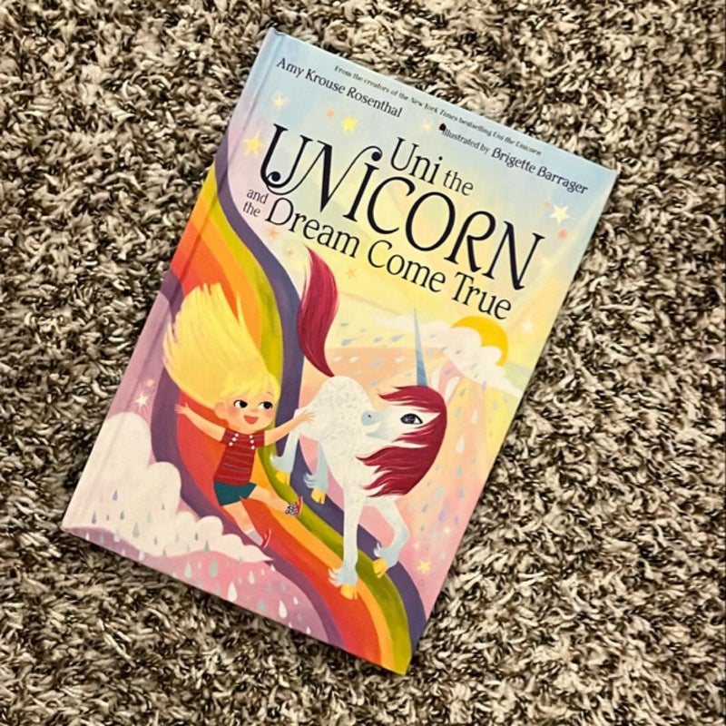 Uni the Unicorn and the Dream Come True