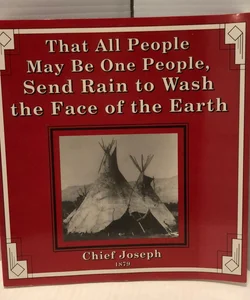 That All People May Be One People, Send Rain to Wash the Face of the Earth