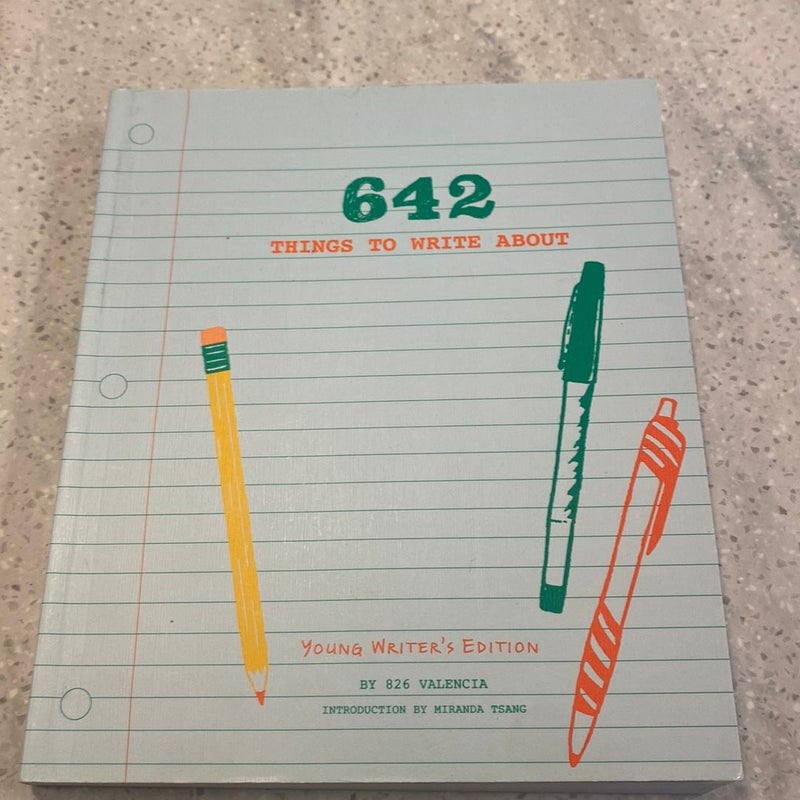 642 Things to Write about: Young Writer's Edition