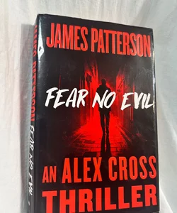 Fear No Evil. An Alex Cross Thriller. First Edition 