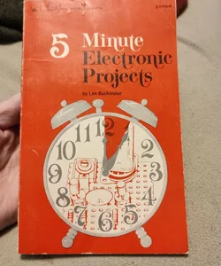 5 Minute Electronic Projects