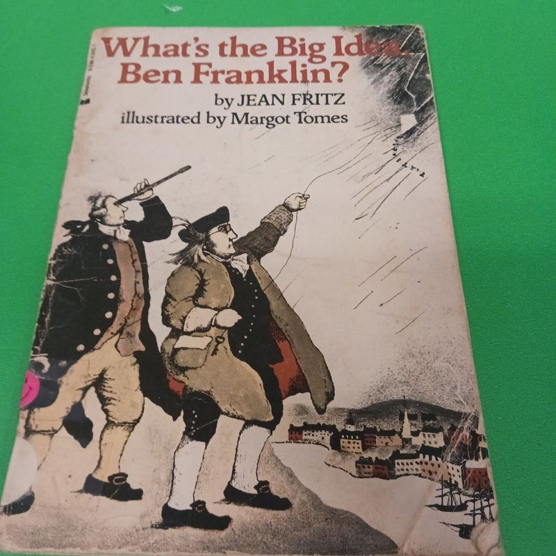 What's  the Big Idea Ben Franklin?