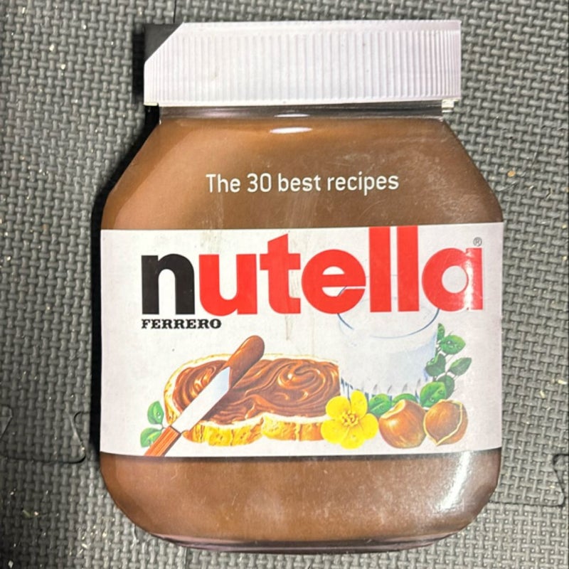 Nutella: the 30 Best Recipes