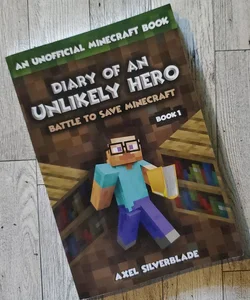 Diary of an Unlikely Hero - Battle to Save Minecraft - Book 1