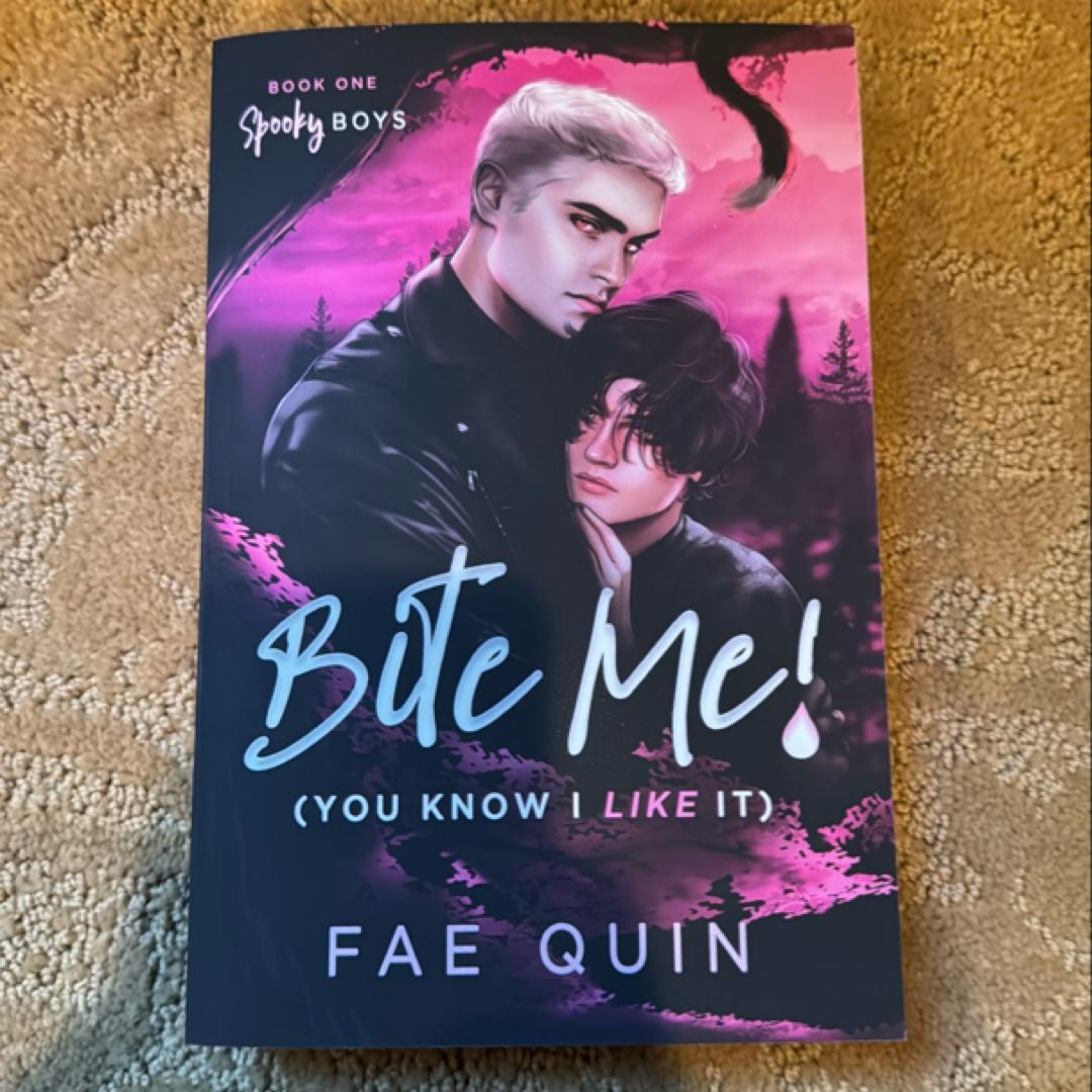 Bite Me! (You Know I Like It)