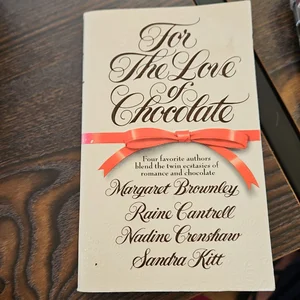 For the Love of Chocolate