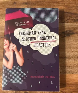Freshman Year and Other Unnatural Disasters